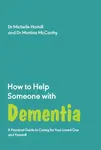 How to Help Someone with Dementia - Martina McCarthy, Michelle Hamill