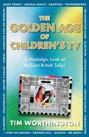 The Golden Age of Children's TV - Tim Worthington