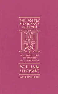 The Poetry Pharmacy Forever - Sieghart William