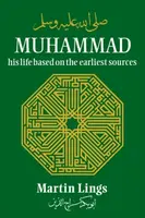 Muhammad: His Life Based on the Earliest Sources - Martin Lings
