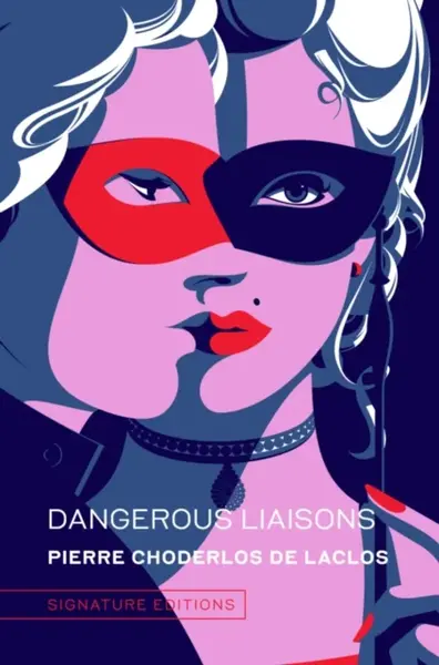 Dangerous Liaisons - Pierre Choderlos de Laclos