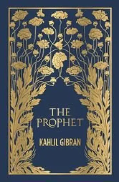 The Prophet - Kahlil Gibran