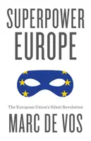 Superpower Europe - Marc  De Vos