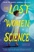 The Lost Women of Science - Katie Hafner, Melina Gerosa Bellows