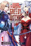 The War of Greedy Witches, Vol. 1 - Homura Kawamoto, Kevin Gifford, Viet Phuong Vu, Makoto Shiozuka