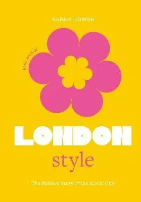 The Little Book of London Style - Karen Homerová