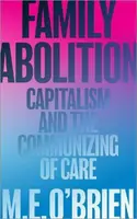 Family Abolition - M. E. O'Brien