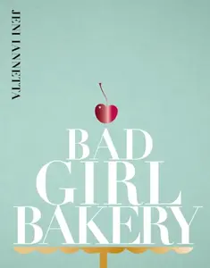 Bad Girl Bakery - Jeni Iannetta