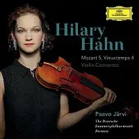 Hilary Hahn, Deutsche Kammerphilharmonie Bremen, Paavo Jarvi – Mozart: Violin Concerto No.5 In A, K.219 / Vieuxtemps: Violin Concerto No.4 In D Minor,