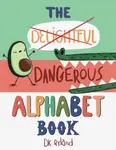 The Dangerous Alphabet Book - DK Ryland