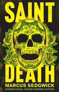 Saint Death - Marcus Sedgwick