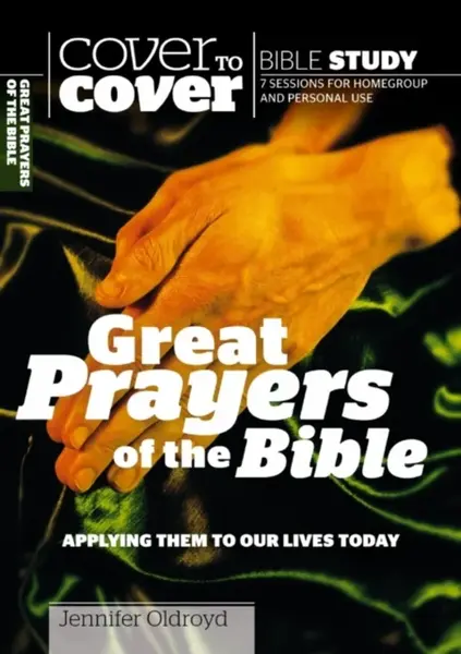 Great Prayers of the Bible - Jennifer Oldroyd