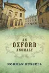An Oxford Anomaly - Russell Norman