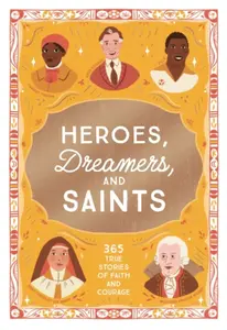 Heroes, Dreamers, and Saints - Amy Kerr