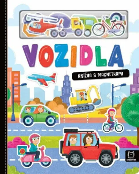 Vozidla - Knížka s magnetkami - Anna Podgórska