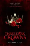 Three Dark Crowns - Kendare Blake