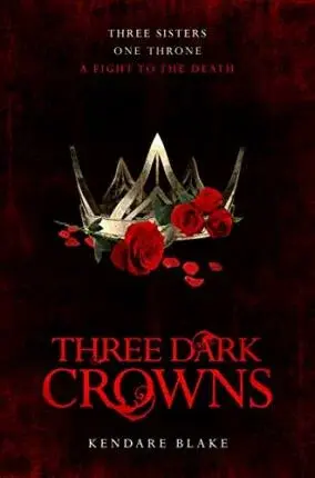Three Dark Crowns - Kendare Blake
