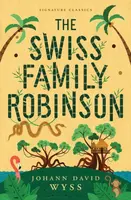 The Swiss Family Robinson - Johann David Wyss