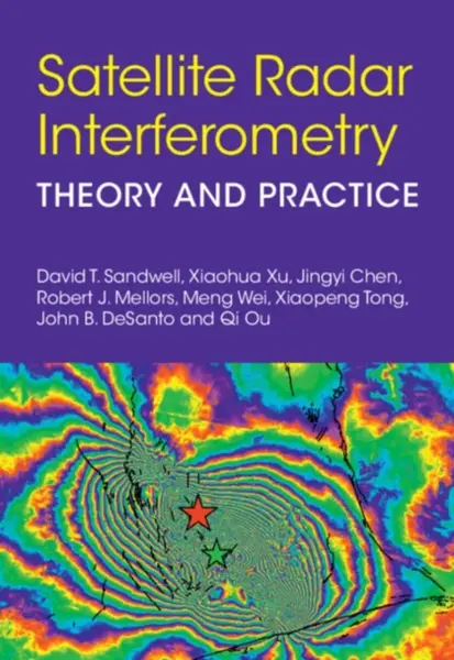 Satellite Radar Interferometry - Zhouqin Burnikel, Wei-Meng Lee, David T.  Sandwell, Xiaopeng  Tong, Xiaohua  Xu, Robert J.  Mellors, John B.  DeSanto