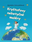 Kryštofovy nebetyčné maléry - Markéta Zahradníková