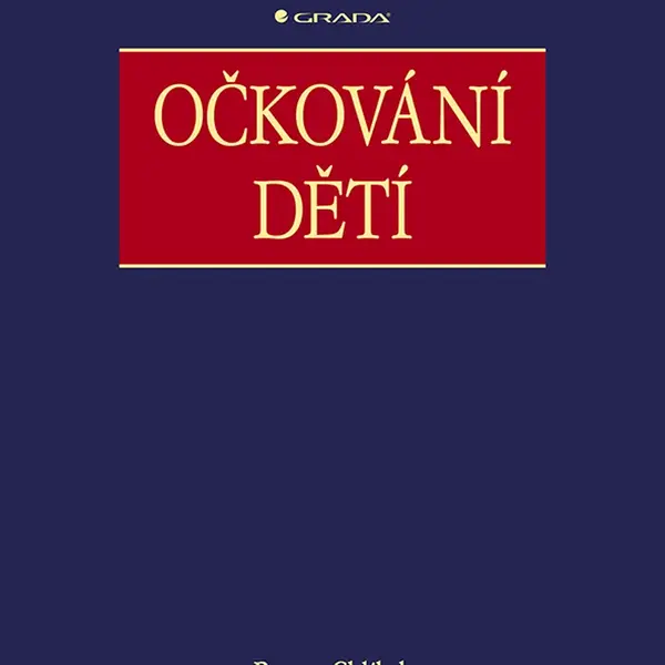 Kniha: Očkování dětí od Chlíbek Roman