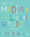How to Do Media and Cultural Studies - Jane Stokes