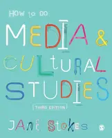 How to Do Media and Cultural Studies - Jane Stokes