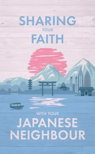 Sharing Your Faith With Your Japanese Neighbour - OMF International
