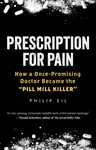 Prescription for Pain - Philip Eil