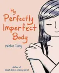 My Perfectly Imperfect Body - Tung Debbie