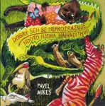 Dobrý sen se neprozrazuje / Ndoto njema haihadithiwi (100 svahilských přísloví) - Pavel Mikeš