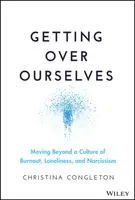 Getting Over Ourselves - Christina Congleton