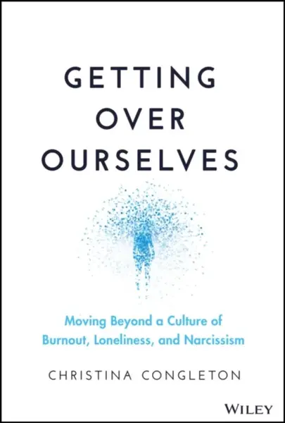 Getting Over Ourselves - Christina Congleton