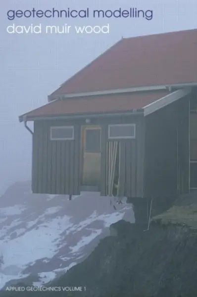 Geotechnical Modelling - David  Muir Wood