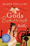 Gods Behaving Badly - Marie Phillips
