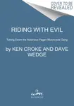 Riding with Evil - Croke Ken, Dave Wedge