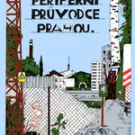 Periferní průvodce Prahou - Tomáš Staněk