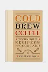 Kniha home & lifestyle Cold Brew Coffee by Chloe Callow, English béžová barva