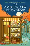 The Amberglow Candy Store - Hiyoko Kurisu