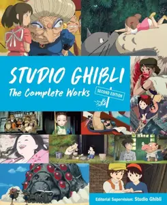 Studio Ghibli: The Complete Works - Second Edition - Studio Ghibli