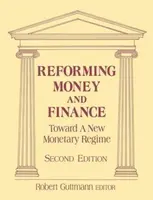 Reforming Money and Finance - Robert Guttmann