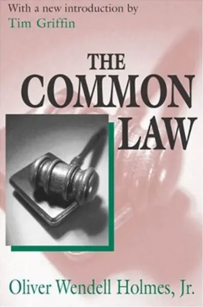 The Common Law - Oliver Wendell Holmes Jr.