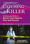 A Straightforward Guide to Catching a Killer: Second Edition - Stephen Wade, Stuart Gibbon