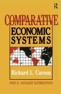 Comparative Economic Systems: v. 2 - Richard L. Carson