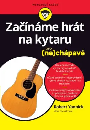 Začínáme hrát na kytaru pro (ne)chápavé  Robert Yannick - Yannick Robert