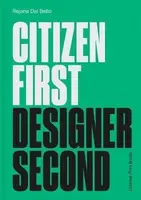 Citizen First, Designer Second - Rejane Dal Bello