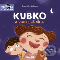 Kubko a zúbková víla - Marta Galewska-Kustra, Joanna Kłos (ilustrátor) - kniha z kategorie Beletrie pro děti