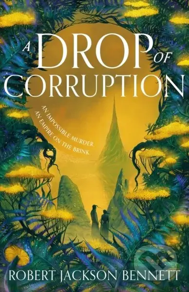 A Drop of Corruption (the gripping biopunk murder mystery sequel to The Tainted Cup)