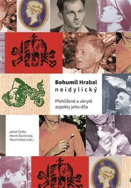 Bohumil Hrabal neidylický - Pavel Hošek, Marek Ďurčanský, Jakub Češka