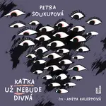 Katka už nebude divná - Petra Soukupová - audiokniha